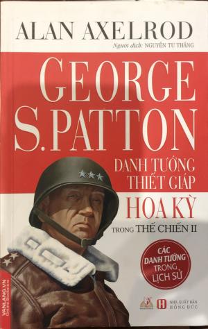 George S.Patton: Danh tướng thiết giáp Hoa kỳ trong thế chiến II