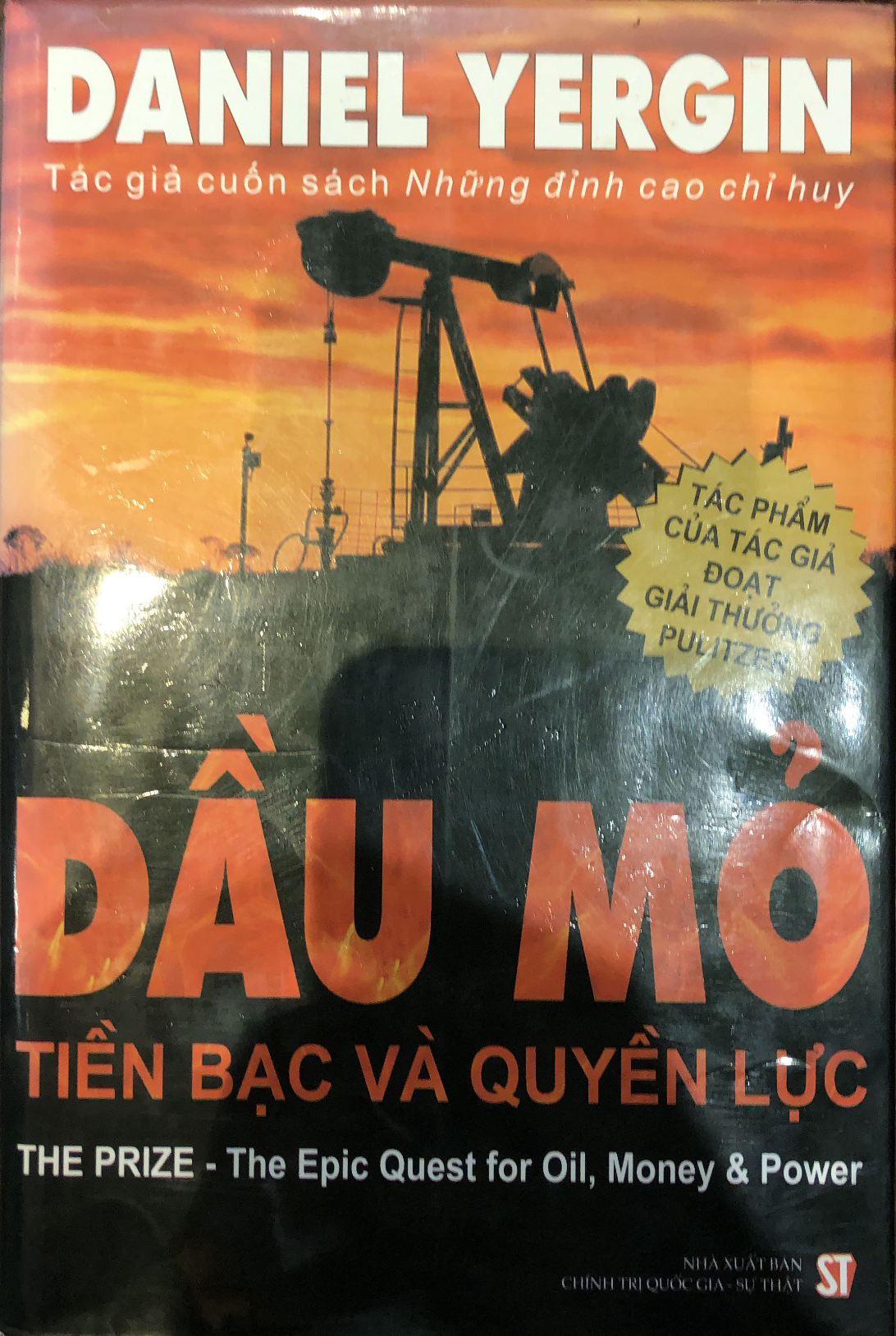 Dầu mỏ :Tiền bạc và quyền lực: Thiên sử thi vĩ đại nhất thế kỷ XX