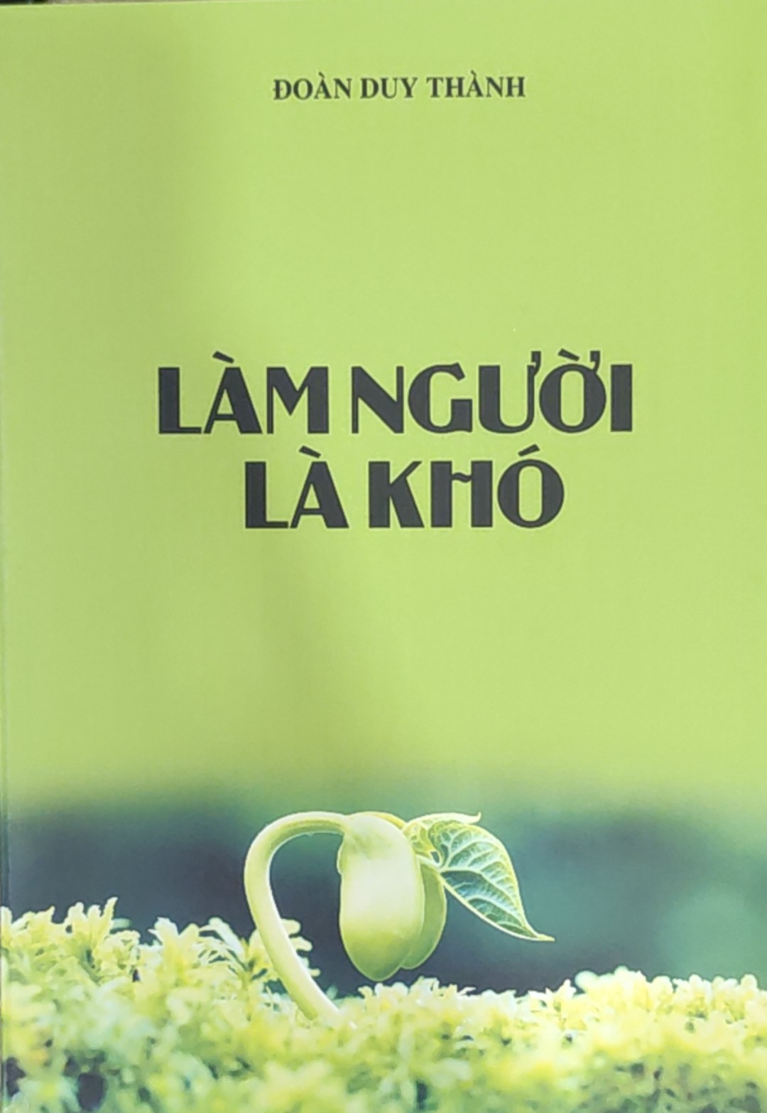 LÀM NGƯỜI LÀ KHÓ