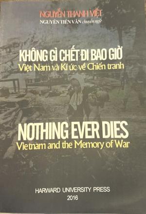 Không gì chết đi bao giờ - Việt Nam và Kí ức về Chiến tranh